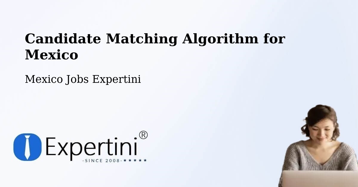 Candidate Matching Algorithm Overview – Chablé - Mexico Jobs Expertini