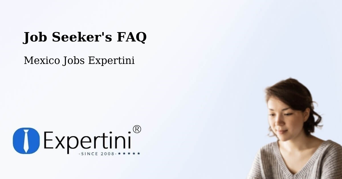 Job Seeker FAQ – Chablé - Mexico Jobs Expertini