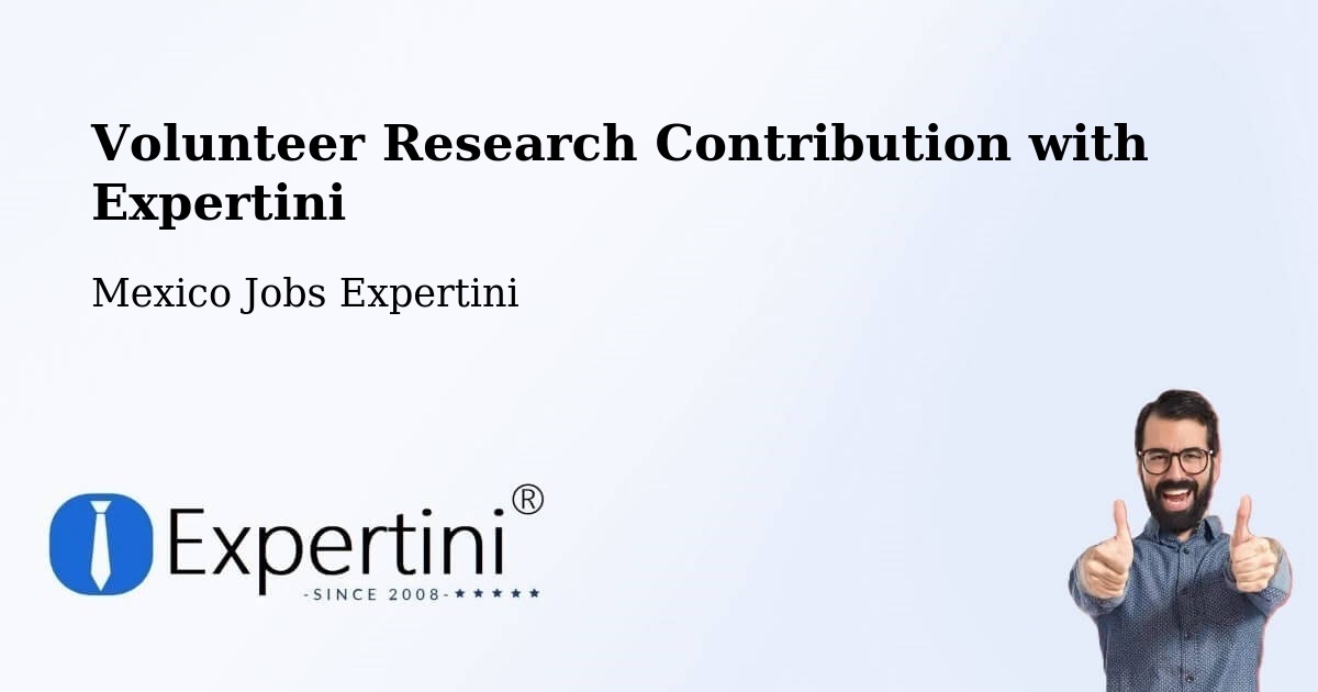 Volunteer Research Contribution Program – Chablé - Mexico Jobs Expertini